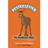 Pester Lester The Mischievous Moose