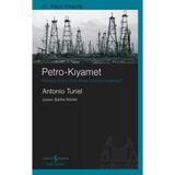 Petro - Kıyamet – Küresel Enerji Krizi Nasıl Çözüle(Meye)Cek? - Antonıo Turıel