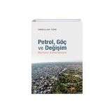 Petrol Göç ve Değişim - Emrullah Türk