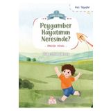Peygamber Hayatımın Neresinde? Nesil Çocuk Yayınları