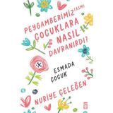 Peygamberimiz Çocuklara Nasıl Davranırdı? Timaş Yayınları