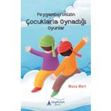 Peygamberimizin Çocuklarla Oynadığı Oyunlar - Musa Mert
