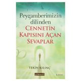 Peygamberimizin Dilinden Cennetin Kapısını Açan Sevaplar - Tekin Kılınç