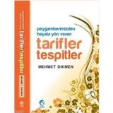 PEYGAMBERIMIZIN HAYATA YÖN VEREN TARIFLER TESPITLER - MEHMET DIKMEN