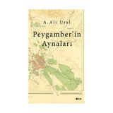 Peygamber’in Aynaları - A. Ali Ural