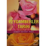 PEYGAMBERLER TARIHI VE HZ. MUHAMMED'IN HAYATI - AHMET CEVDET PAŞA