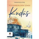 Peygamberlerin İzinde Kudüs İlknur Koç Aytaç