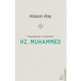 Peygamberliği ve Siyasetiyle Hz. Muhammed - Hüseyin Atay