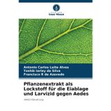 Pflanzenextrakt als Lockstoff für die Eiablage und Larvizid gegen Aedes