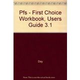 Pfs - First Choice Workbook, Users Guide 3.1