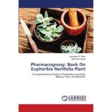 Pharmacognosy: Book On Euphorbia Neriifolia Plant
