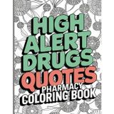 Pharmacy Coloring Book: Fun and Hilarious High Alert Drugs Quotes for Stress Relief, Simple Floral Patterns