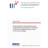 Phase equilibria, thermodynamic and electrochemical properties of cathodes in lithium ion batteries based on the Li–(Co, Ni)–O system (Materials Chemistry, Band 21)