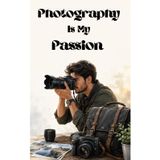 Photography is my Passion: A Journal for Photographers and Camera Lovers | 72 Pages | 5 x 8 Inches