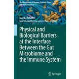 Physical and Biological Barriers at the Interface Between the Gut Microbiome and the Immune System