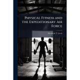 Physical Fitness and the Expeditionary Air Force