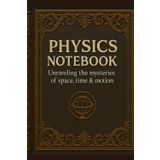 Physics Notebook: Graph Paper Physics Journal | 5x5 Quad Ruled Notebook for Students, Teachers & STEM Lovers – Space, Time & Motion Themed