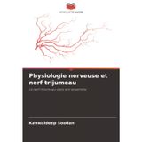 Physiologie nerveuse et nerf trijumeau