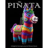Piñata: A Delightful Coloring Journey into Mexican Culture