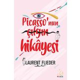 Picasso'nun Çılgın Hikayesi - Laurent Flieder