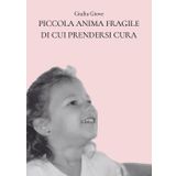 Piccola anima fragile di cui prendersi cura