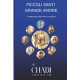 Piccoli Santi… Grande Amore: Storie dell’Eucaristia, Fr. Chadi Ibrahim, Prima comunione, Sacramenti, 6x9 Inch