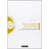 Piccolo vocabolario etnomusicologico. Forme, stili, repertori e contesti della musica di tradizione orale italiana (Studi e strumenti)