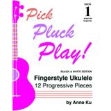 Pick Pluck Play! Book 1: Fingerstyle Ukulele for the Absolute Beginner - 12 Progressive Pieces to Learn Tab, Notation & Technique on High-G Ukulele