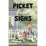 Picket Fence Signs