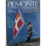 Piemonte. Le feste religiose, le manifestazioni tradizionali e le rievocazioni storiche. Torino e provincia (Feste del Piemonte)