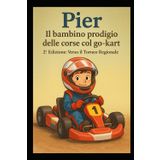 Pier Il bambino prodigio delle corse col Go-kart allr Regionale: storia di un bambino prodigio