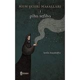 Piha Sefiha Mum Şehri Masalları 1 Bedia Koçakoğlu