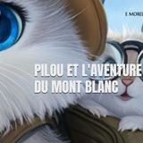PILOU ET L'AVENTURE DU MONT BLANC (LES AVENTURES EN VAN DE PILOU, Band 2)