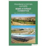 Pınarbaşı İlçesi’nin (Kayseri) Beşeri ve İktisadi Coğrafyası - Kolektif