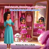 Pink P.A.M., Pancakes, and Poodles: The Joy in Having Caring Friends
