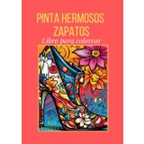 PINTA HERMOSOS ZAPATOS