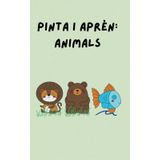 Pinta i aprèn: Animals