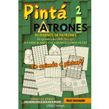PINTA PATRONES 2 - Libro para pintar patrones - Dificultad intermedia: Libro para todas las edades. 20 diseños. de patrones para colorear. (LIBROS ... PATRONES - Diseños de patrones originales)
