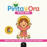 Pinta y Ora: Divino Niño | Libro católico para colorear y orar, estilo chibi kawaii, para niños y adultos | 40 frases de oración y más de 40 ... para colorear para niños y adultos, Band 4)