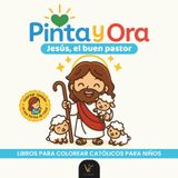Pinta y Ora: Jesús, el Buen Pastor | Libro católico para colorear y orar, estilo chibi, para niños y adultos