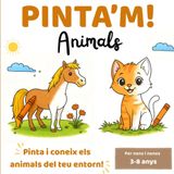 PINTA'M! Llibre per pintar i conèixer els Animals en Català: Coloreja i descobreix els animals del teu entorn. Llibre recomanat per a nens i nenes de 3 a 8 anys.