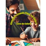 Pintando e Criando Pipas no Estilo T: Livro de Colorir