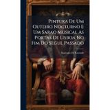 Pintura De Um Outeiro Nocturno E Um Sarao Musical As Portas De Lisboa No Fim Do Segul Passado