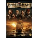 Pirates of the Adriatic: The Bora’s Wrath: Piracy, power, and survival on the Adriatic frontier: How Dalmatian pirates defied empires, and turned the Adriatic into the most dangerous se