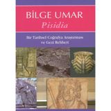 PISIDIA BIR TARIHSEL COĞRAFYA ARAŞTIRMASI VE GEZI REHBERI - BILGE UMAR