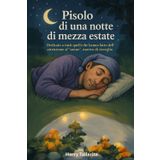 Pisolo di una notte di mezza estate: Dedicato a tutti quelli che hanno fatto dell'attenzione al "sonno", motivo di risveglio (Naturopatia e cura di se, Band 1)