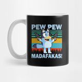 Pixxa Bluey Pew Pew Bluey Madafakas Kupa Bardak