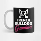 Pixxa French Bulldog Grandma Kupa Bardak