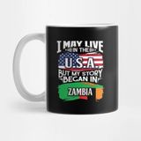 Pixxa I May Live In The Usa But My Story Began In Zambia - Gift For Zambian With Zambian Flag Heritage Roots From Zambia Kupa Bardak