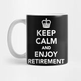 Pixxa Keep Calm And Enjoy Retirment Kupa Bardak